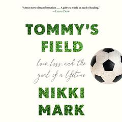 Tommys Field Audiobook, by Nikki Mark