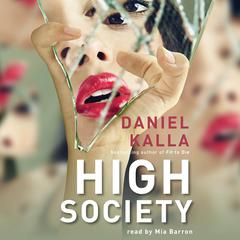 High Society Audiobook, by Daniel Kalla