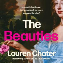 The Beauties Audiobook, by Lauren Chater