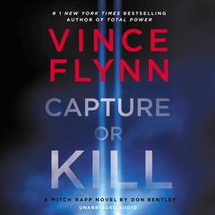 Capture or Kill Audiobook, by Vince Flynn