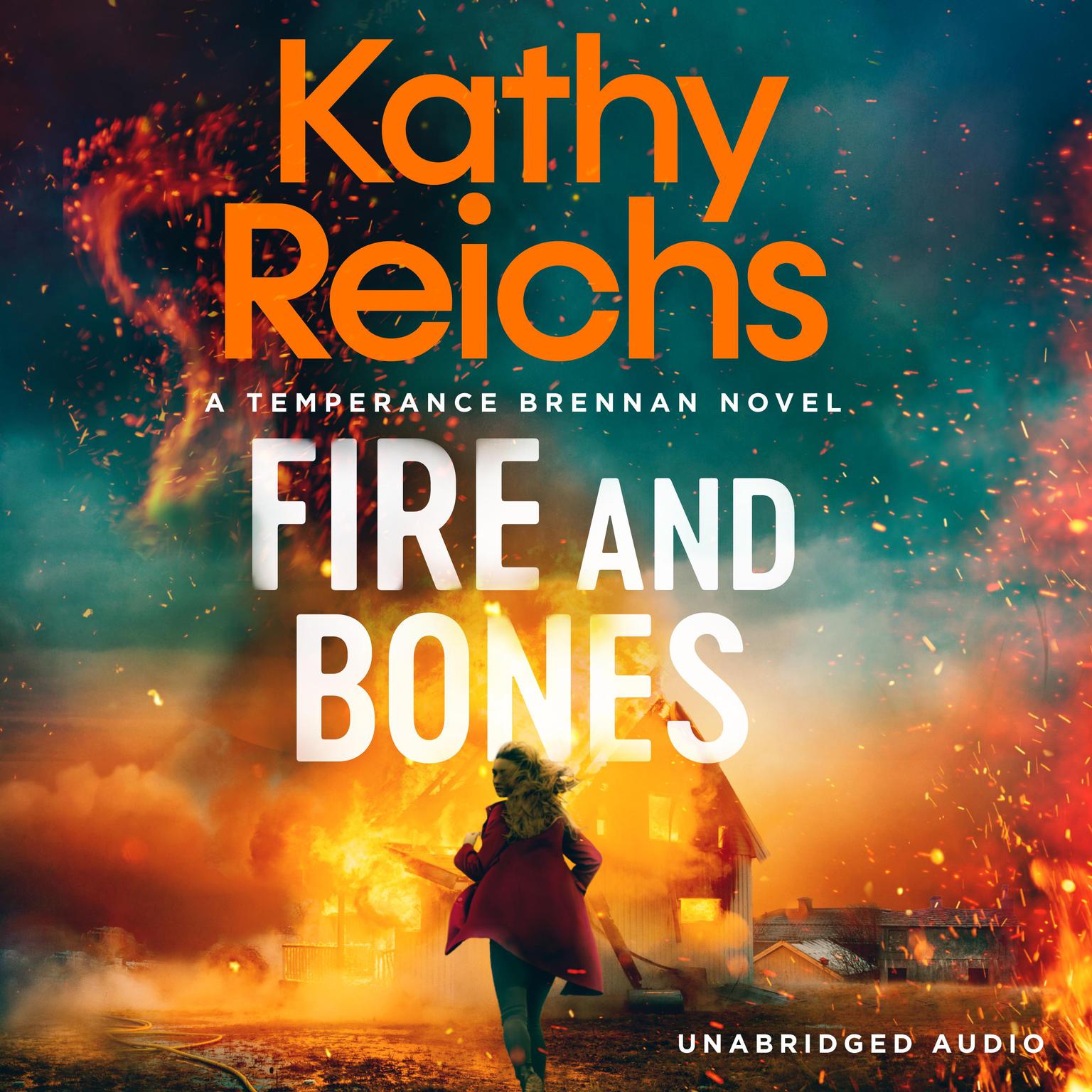 Fire and Bones: The brand new thriller in the bestselling Temperance Brennan series, its Reichs at her very best (Mail) Audiobook, by Kathy Reichs