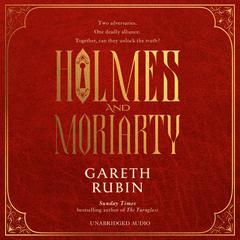 Holmes and Moriarty: The new official Sherlock Holmes novel Audibook, by Gareth Rubin