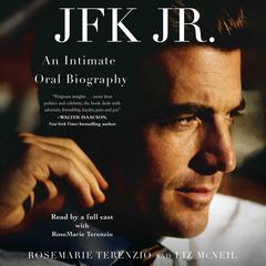 JFK Jr.: An Intimate Oral Biography Audiobook, by RoseMarie Terenzio