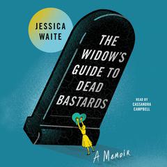 The Widows Guide to Dead Bastards Audiobook, by Jessica Waite