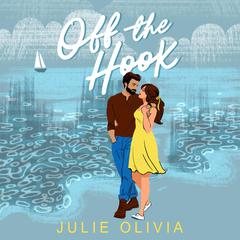 Off the Hook Audiobook, by Julie Olivia