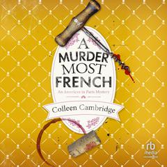 A Murder Most French Audiobook, by Colleen Cambridge