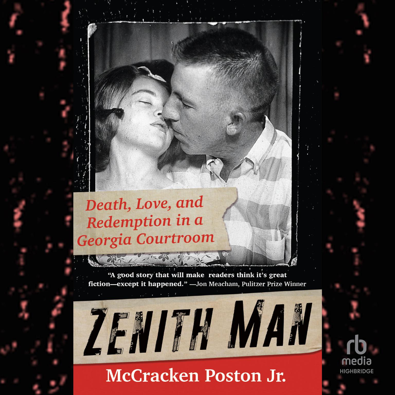 Zenith Man: Death, Love & Redemption in a Georgia Courtroom Audiobook, by McCracken Poston