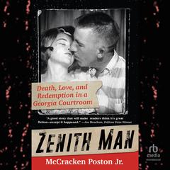 Zenith Man: Death, Love & Redemption in a Georgia Courtroom Audiobook, by 