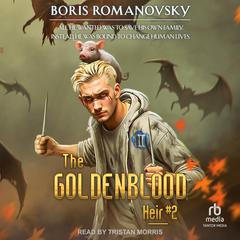 The Goldenblood Heir: Book 2 Audiobook, by Boris Romanovsky