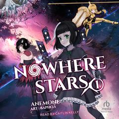 Nowhere Stars Audiobook, by Anemone 