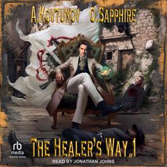 The Healer's Way: Book 1 Audiobook, by Oleg Sapphire