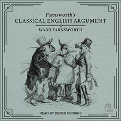 Farnsworth's Classical English Argument Audiobook, by Ward Farnsworth