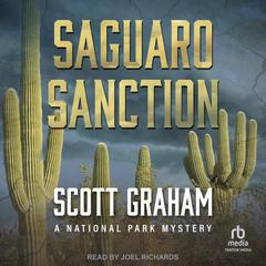 Saguaro Sanction: A National Park Mystery Audiobook, by Scott Graham