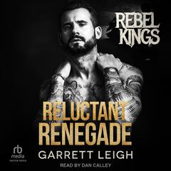 Reluctant Renegade Audiobook, by Garrett Leigh