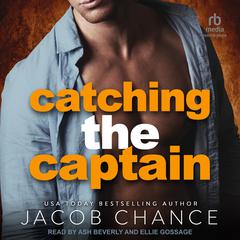 Catching the Captain Audiobook, by Jacob Chance