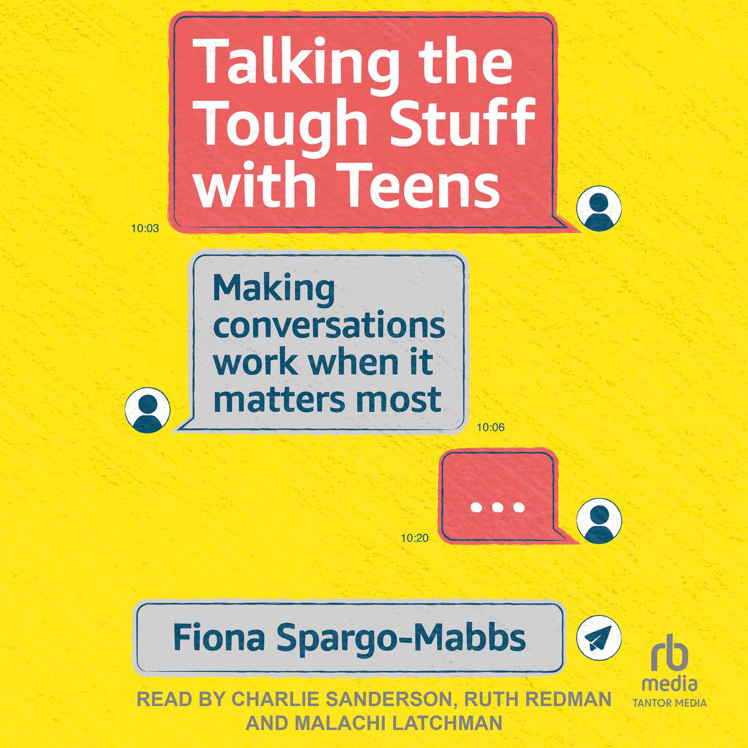 Talking the Tough Stuff with Teens: Making Conversations Work When It Matters Most Audiobook, by Fiona Spargo-Mabbs