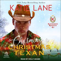 Charming A Christmas Texan Audiobook, by Katie Lane