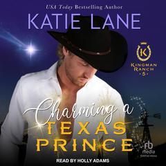 Charming A Texas Prince Audiobook, by Katie Lane