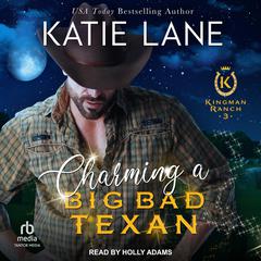 Charming A Big Bad Texan Audiobook, by Katie Lane