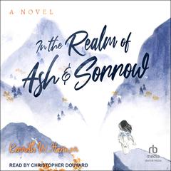 In the Realm of Ash and Sorrow Audiobook, by Kenneth W. Harmon