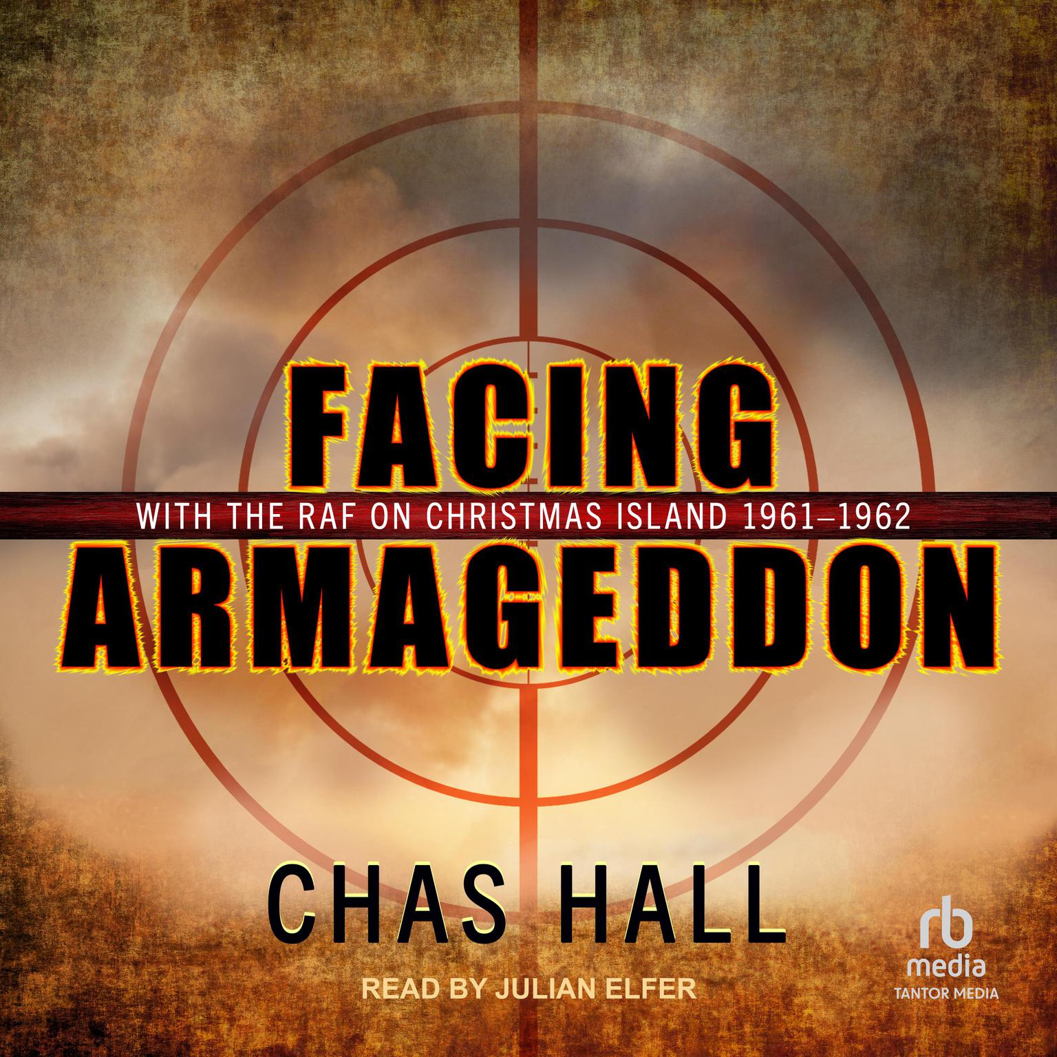 Facing Armageddon: With the RAF on Christmas Island 1961-1962 Audiobook, by Chas Hall
