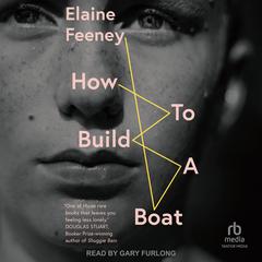 How to Build a Boat Audiobook, by Elaine Feeney