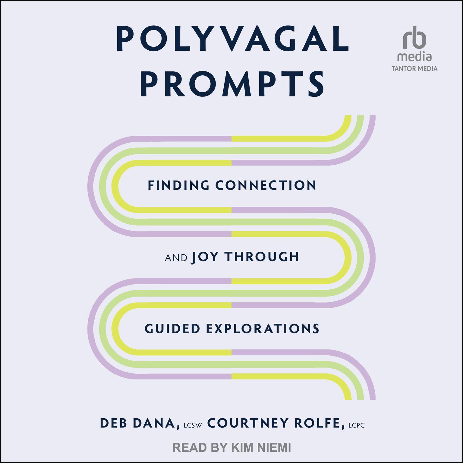 Polyvagal Prompts: Finding Connection and Joy through Guided Explorations Audiobook, by Deb Dana