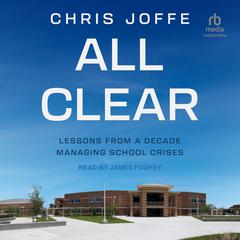 All Clear: Lessons From A Decade Managing School Crises Audiobook, by Chris Joffe