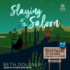 Slaying at the Saloon Audiobook, by Beth Dolgner