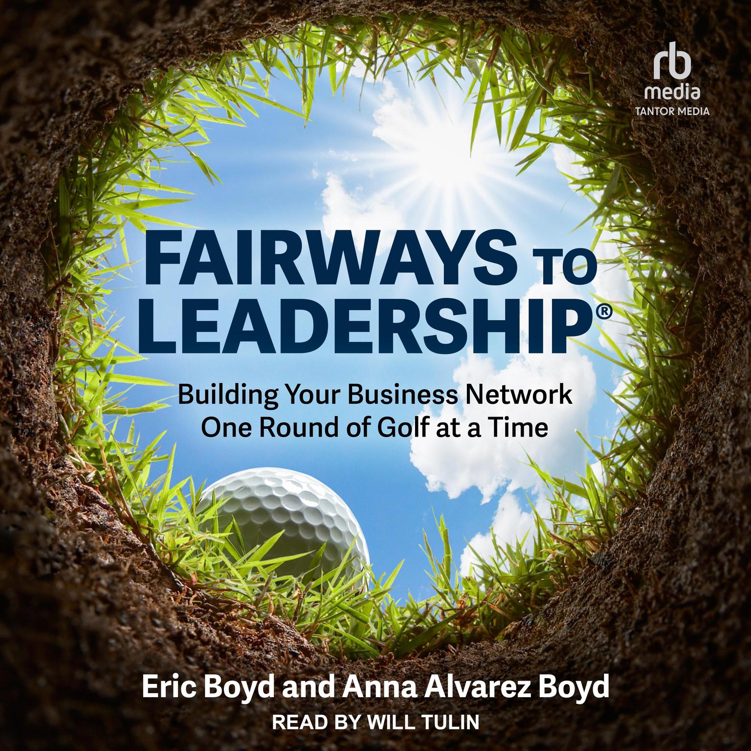 FairWays to Leadership®: Building Your Business Network One Round of Golf at a Time Audiobook, by Anna Alvarez Boyd