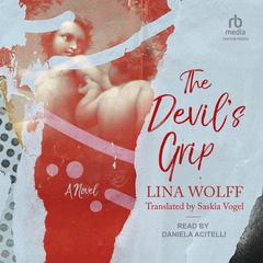 The Devils Grip Audiobook, by Lina Wolff