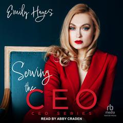 Serving the CEO Audiobook, by 
