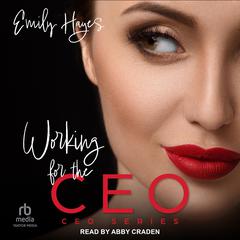 Working for the CEO Audiobook, by Emily Hayes