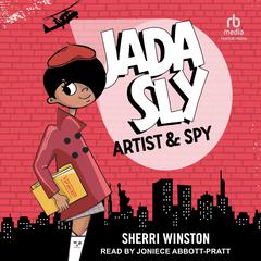 Jada Sly, Artist & Spy Audiobook, by Sherri Winston