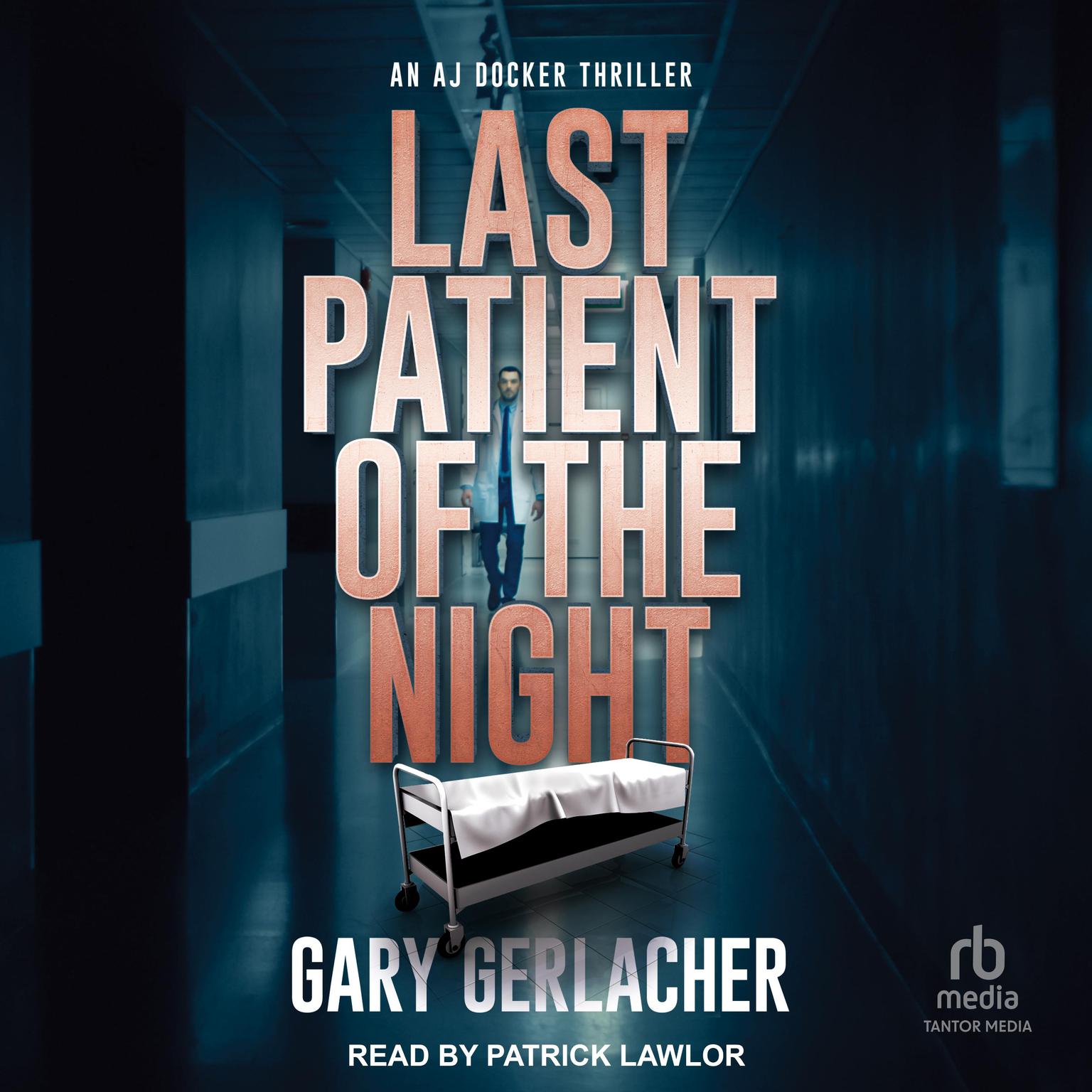 Last Patient Of The Night Audiobook, by Gary Gerlacher