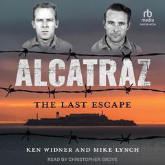 Alcatraz: The Last Escape Audiobook, by Ken Widner