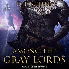 Among the Gray Lords Audiobook, by D.J. Butler