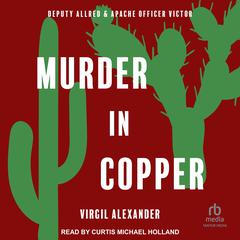 Murder in Copper Audiobook, by Virgil Alexander