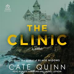 The Clinic: A Novel Audiobook, by Cate Quinn