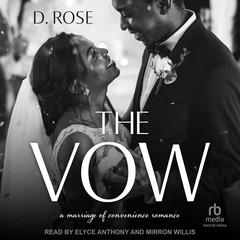 The Vow: a marriage of convenience romance Audiobook, by D. Rose