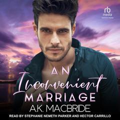 An Inconvenient Marriage Audiobook, by A.K. MacBride