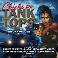 Chicks in Tank Tops Audiobook, by Jason Cordova