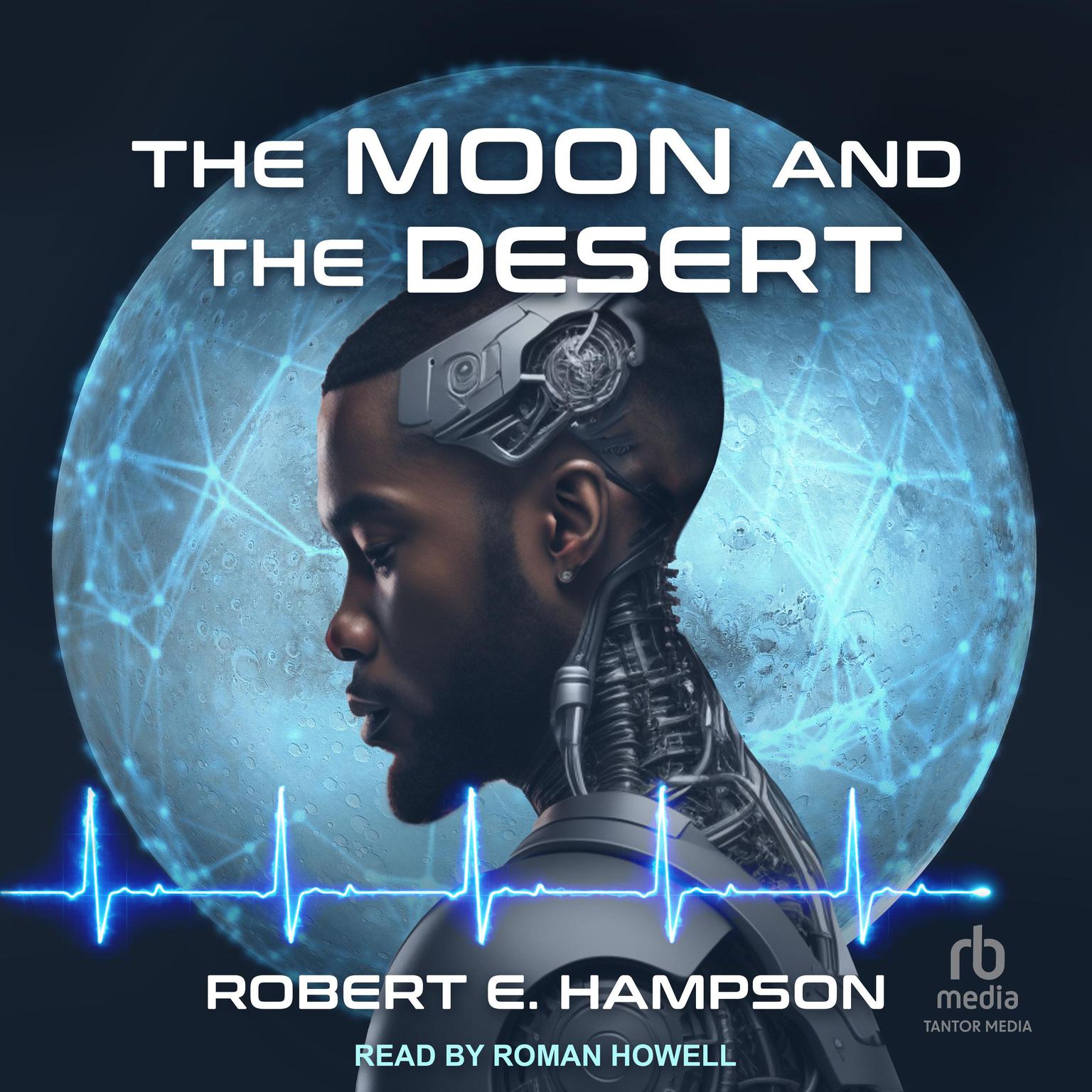 The Moon and the Desert Audiobook, by Robert E. Hampson
