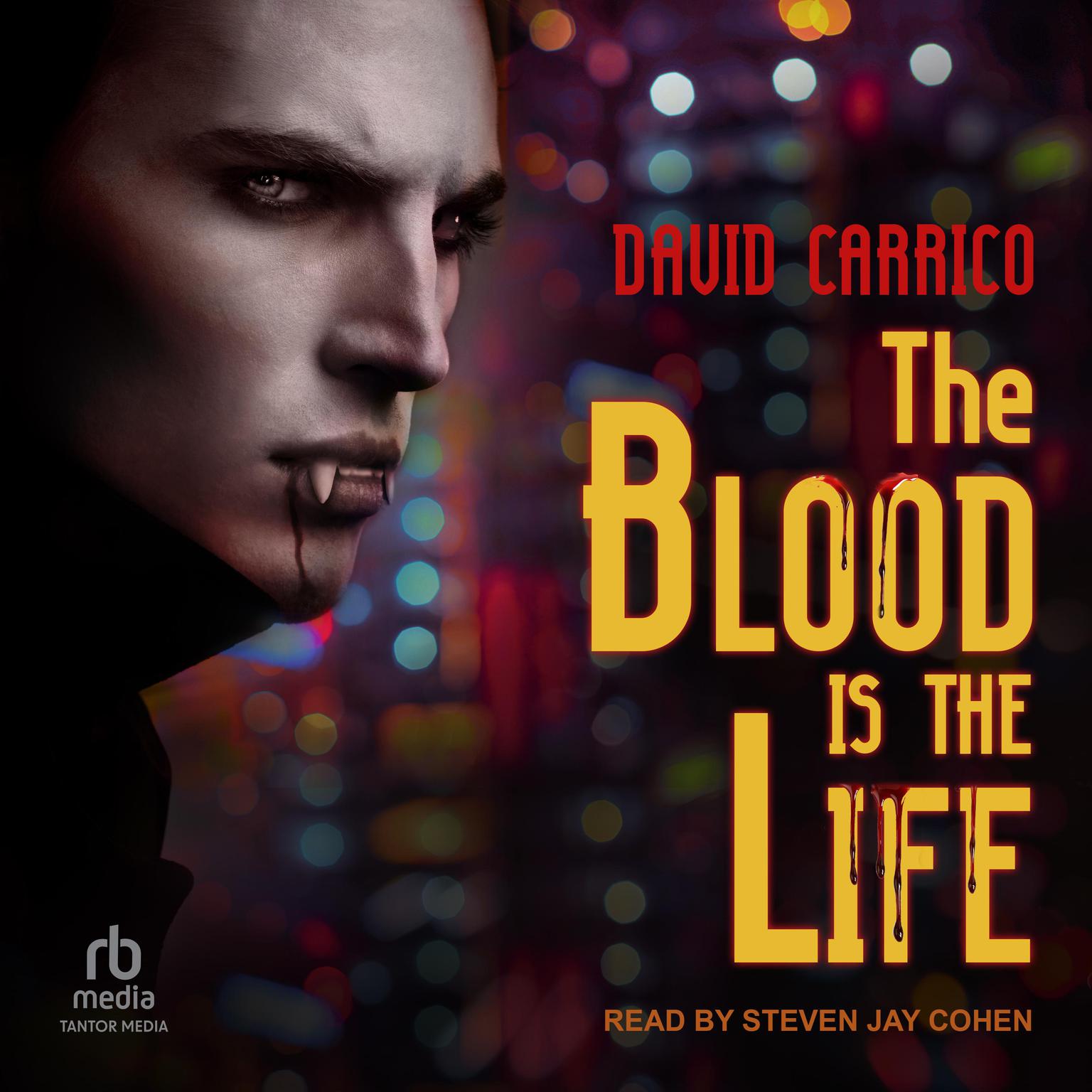 The Blood Is the Life Audiobook, by David Carrico