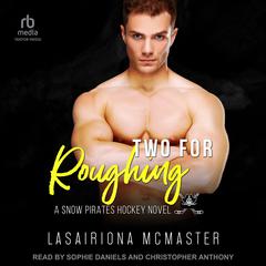 Two for Roughing Audiobook, by Lasairiona McMaster