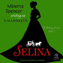 Selina Audiobook, by Minerva Spencer