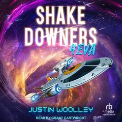 Shakedowners 4eva Audiobook, by Justin Woolley