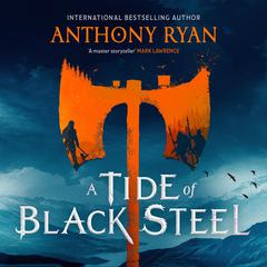 A Tide of Black Steel Audiobook, by Anthony Ryan