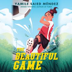 The Beautiful Game Audiobook, by Yamile Saied Méndez