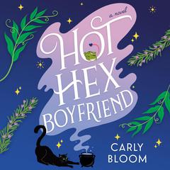 Hot Hex Boyfriend Audibook, by Carly Bloom